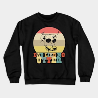 Dad Like No Utter Cow Farmer Farming Crewneck Sweatshirt